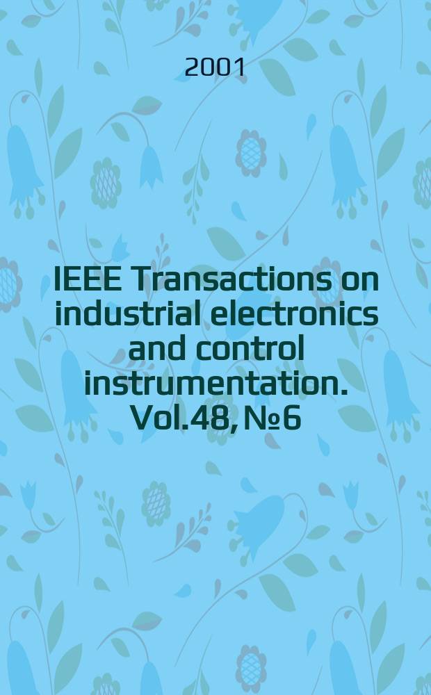 IEEE Transactions on industrial electronics and control instrumentation. Vol.48, №6