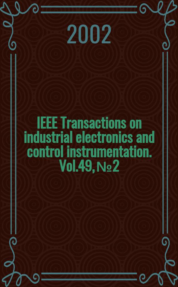 IEEE Transactions on industrial electronics and control instrumentation. Vol.49, №2