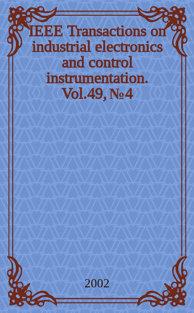 IEEE Transactions on industrial electronics and control instrumentation. Vol.49, №4