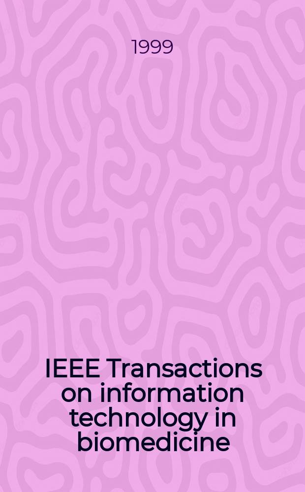 IEEE Transactions on information technology in biomedicine : A publ. of the IEEE engineering in medicine a. biology soc. Vol.3, №2 : (Special issue on telemedical systems)