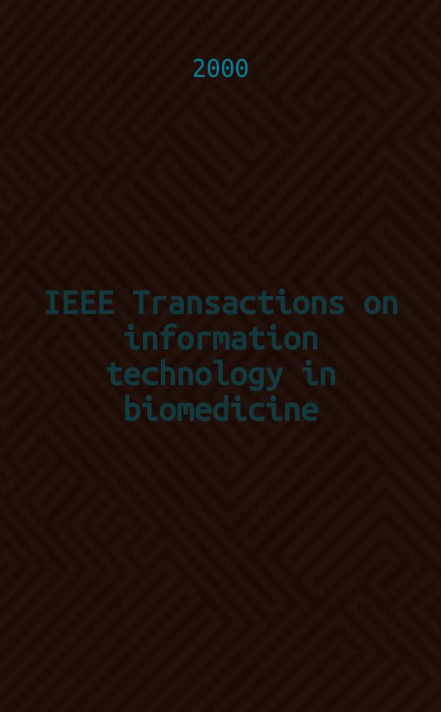 IEEE Transactions on information technology in biomedicine : A publ. of the IEEE engineering in medicine a. biology soc. Vol.4, №3