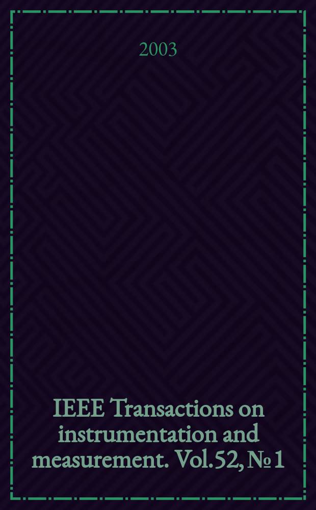 IEEE Transactions on instrumentation and measurement. Vol.52, №1