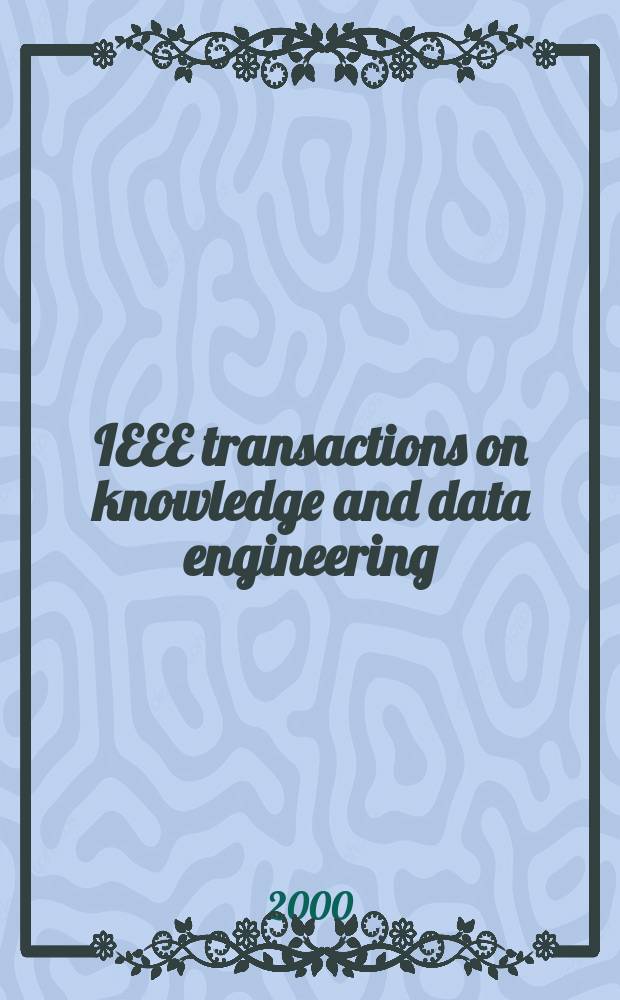 IEEE transactions on knowledge and data engineering : A publ. of the IEEE Computer soc. Vol.12, №3
