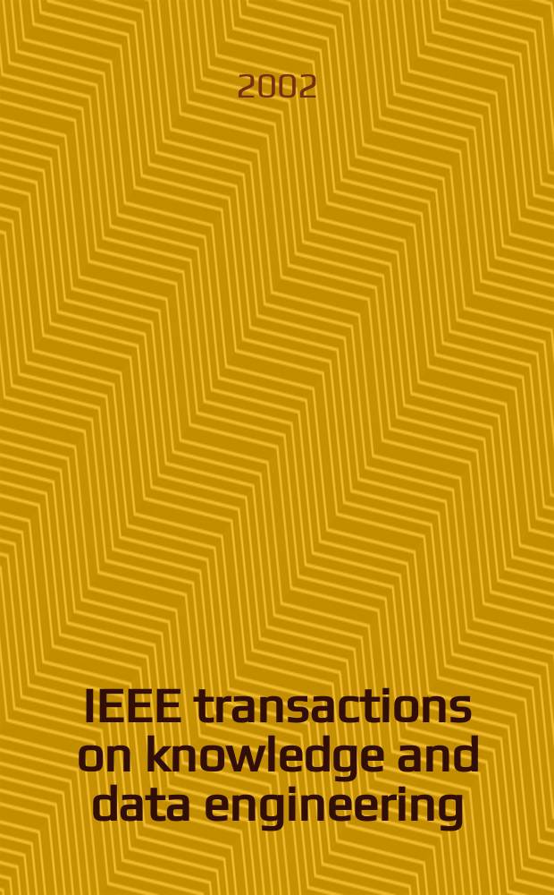 IEEE transactions on knowledge and data engineering : A publ. of the IEEE Computer soc. Vol.14, №6