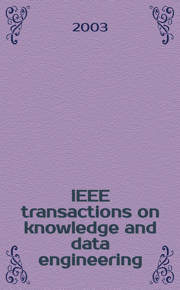 IEEE transactions on knowledge and data engineering : A publ. of the IEEE Computer soc. Vol.15, №4