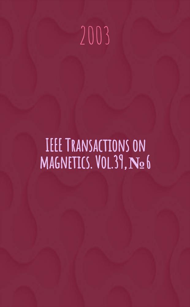 IEEE Transactions on magnetics. Vol.39, №6