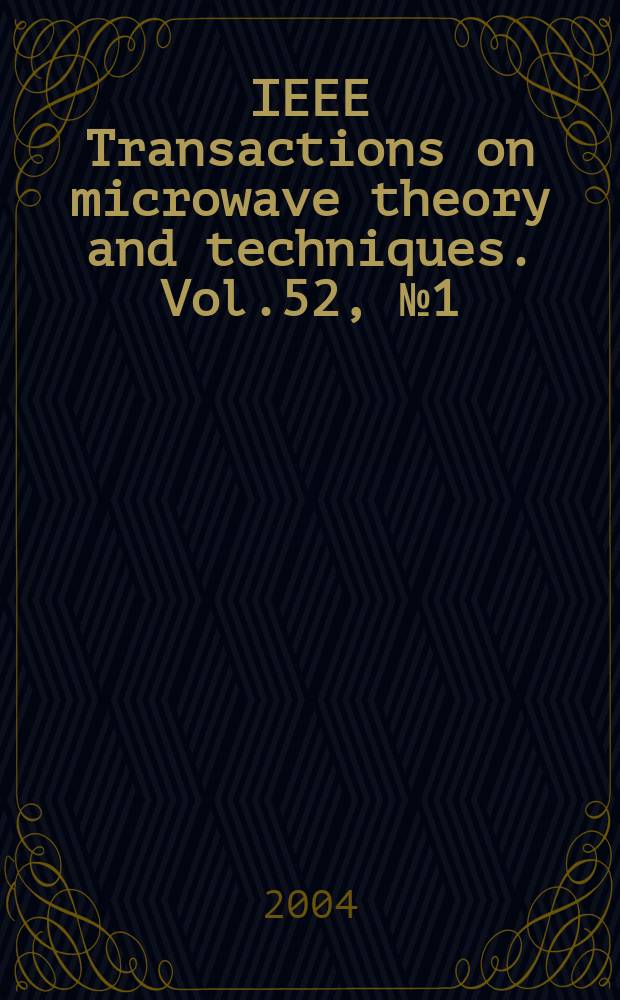 IEEE Transactions on microwave theory and techniques. Vol.52, №1(Pt.1)