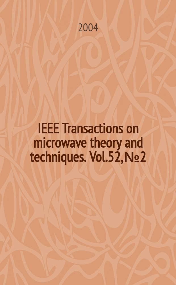 IEEE Transactions on microwave theory and techniques. Vol.52, №2