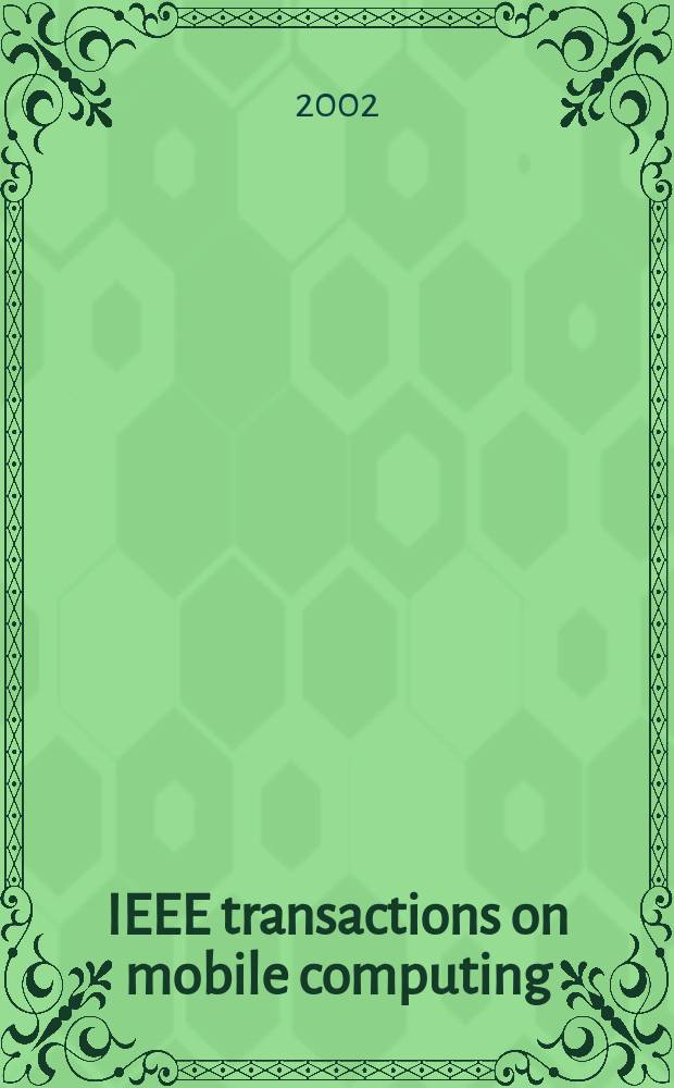 IEEE transactions on mobile computing : A joint publ. of the IEEE Computer soc. etc. Vol.1, №4