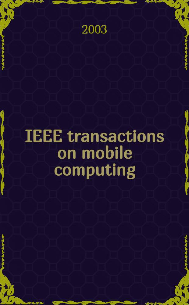 IEEE transactions on mobile computing : A joint publ. of the IEEE Computer soc. etc. Vol.2, №3