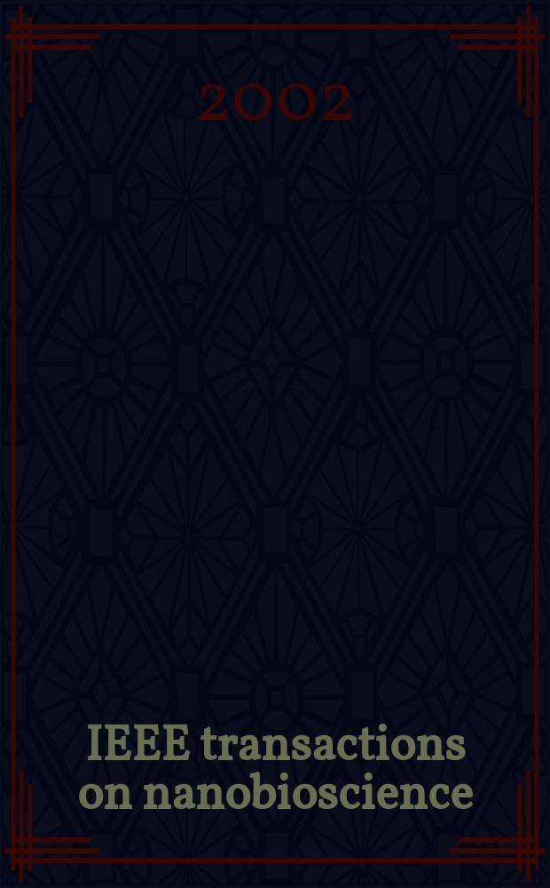 IEEE transactions on nanobioscience : A publ. of the IEEE engineering in medicine a. biology soc. etc