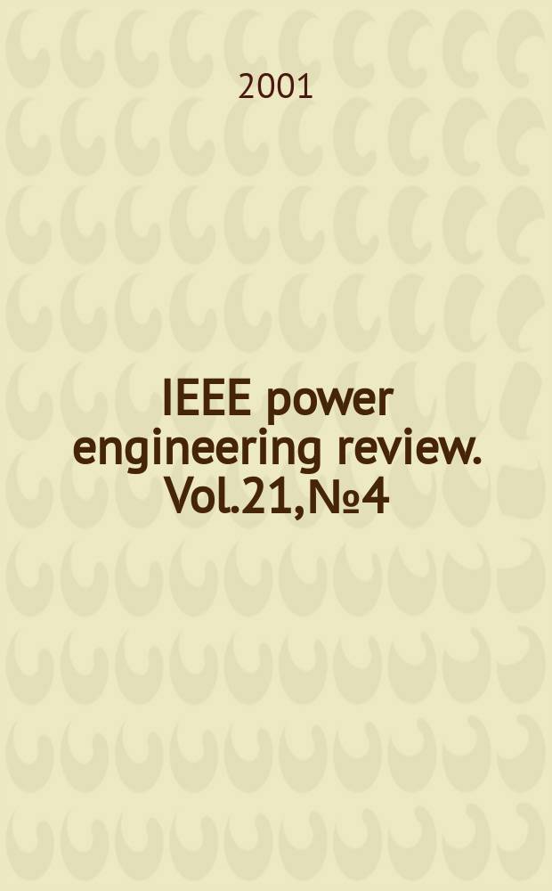 IEEE power engineering review. Vol.21, №4