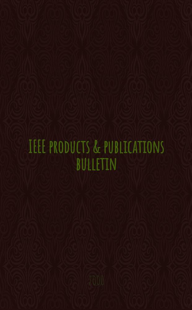 IEEE products & publications bulletin : The librarian's quart. link to the IEEE. Vol.30, №1
