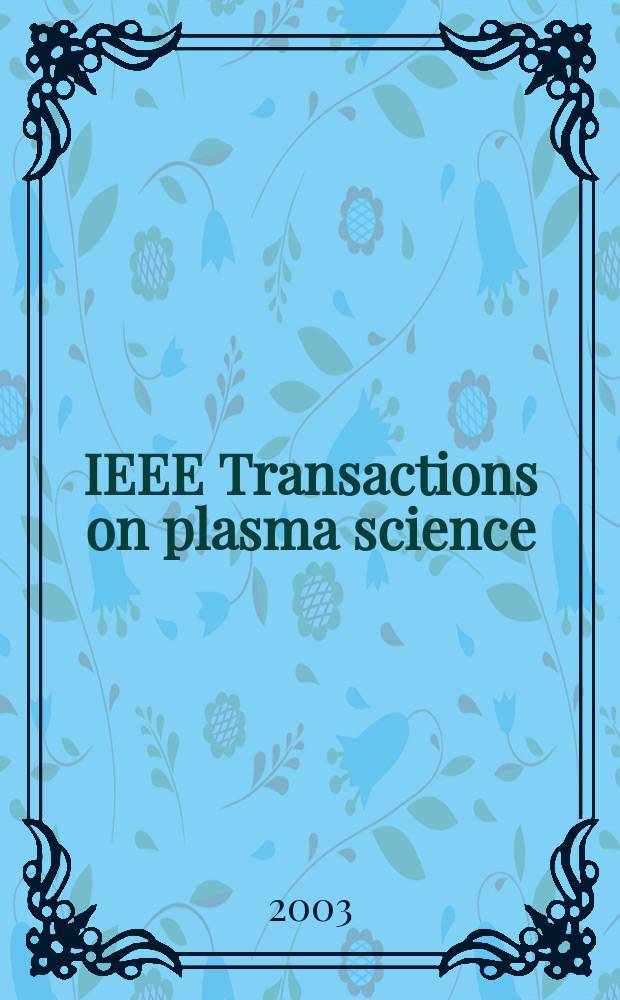 IEEE Transactions on plasma science : A publ. of the IEEE nuclear and plasma sciences soc. Vol. 31, № 3