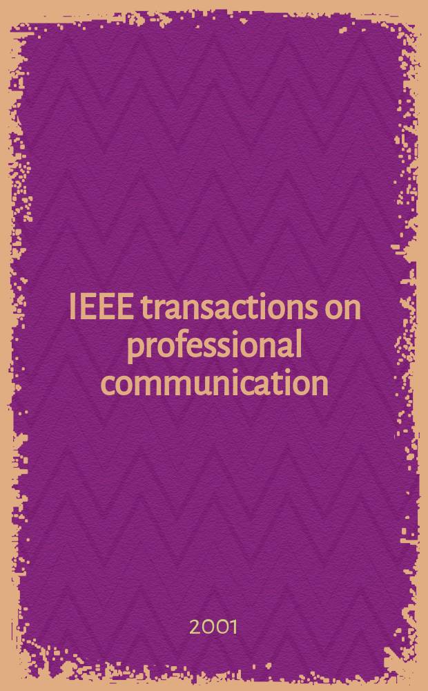 IEEE transactions on professional communication : Formerly IEEE transactions on engineering writing and speech. Vol.44, №1