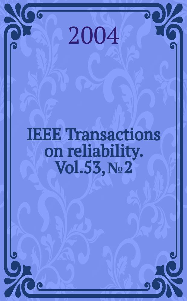 IEEE Transactions on reliability. Vol.53, №2