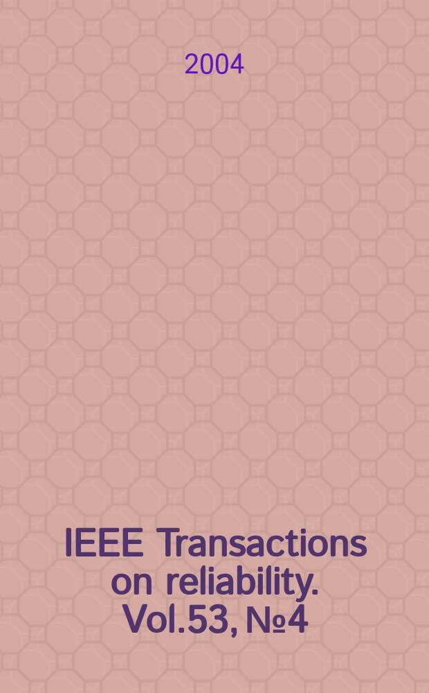 IEEE Transactions on reliability. Vol.53, №4