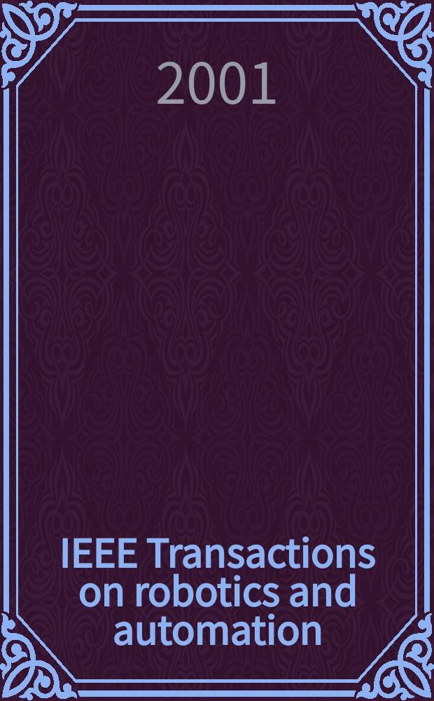 IEEE Transactions on robotics and automation : A publ. of the IEEE robotics a. automation soc. Vol.17, №1