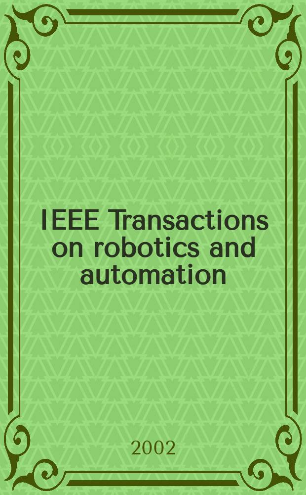 IEEE Transactions on robotics and automation : A publ. of the IEEE robotics a. automation soc. Vol.18, №4