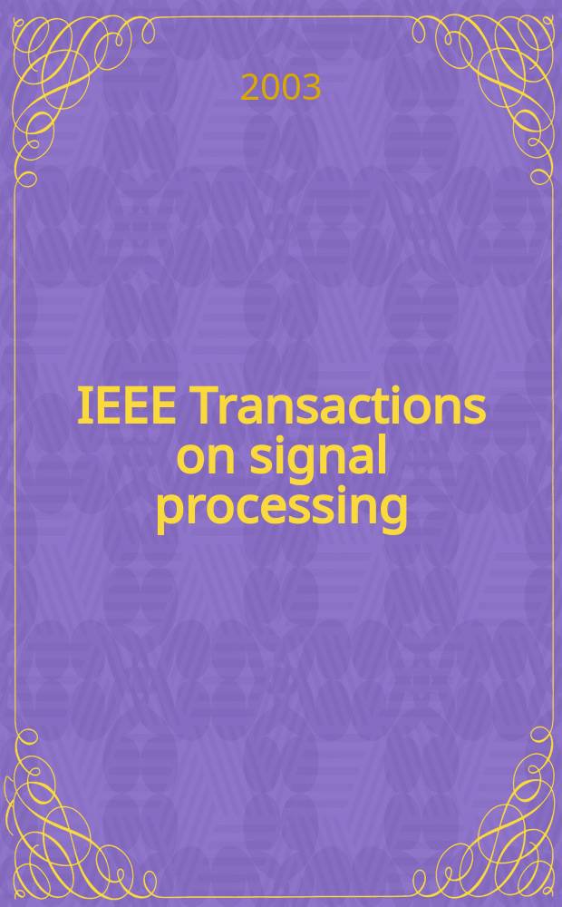 IEEE Transactions on signal processing : Formerly IEEE Transactions on acoustics, speech, and signal processing A publ. of the IEEE signal processing soc. Vol.51, №8