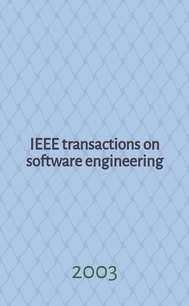 IEEE transactions on software engineering : A publ. of the IEEE computer soc. Vol.29, №6
