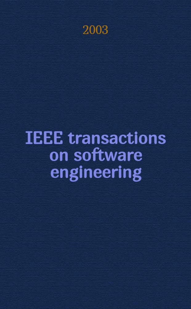 IEEE transactions on software engineering : A publ. of the IEEE computer soc. Vol.29, №10