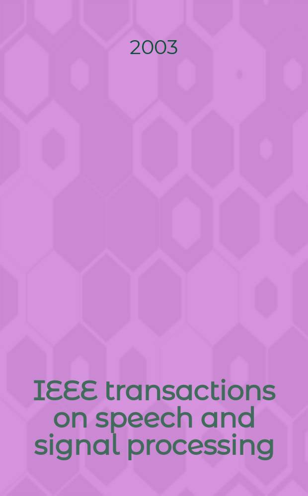 IEEE transactions on speech and signal processing : A publ. of the IEEE signal processing soc. Vol.11, №1
