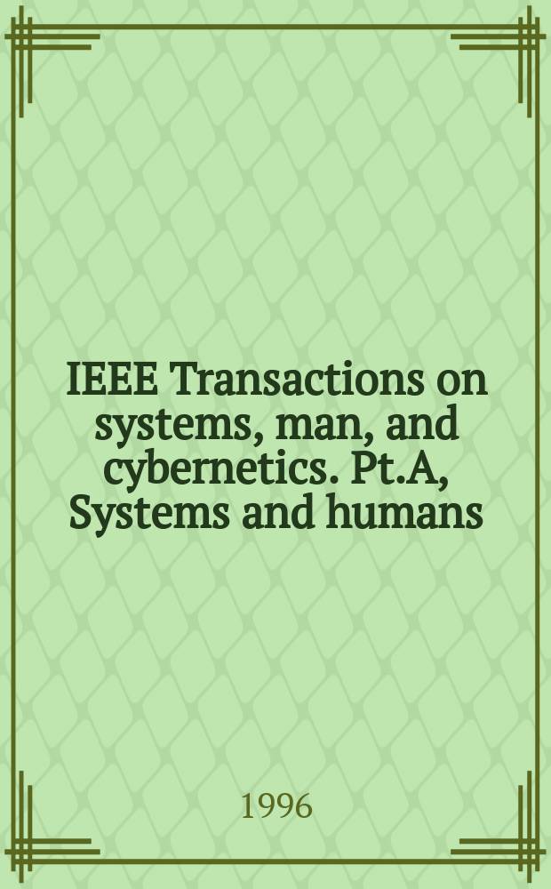 IEEE Transactions on systems, man, and cybernetics. Pt.A, Systems and humans