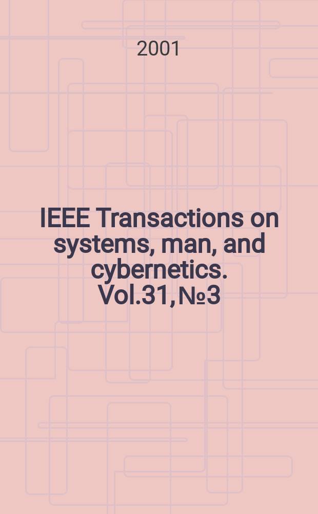 IEEE Transactions on systems, man, and cybernetics. Vol.31, №3