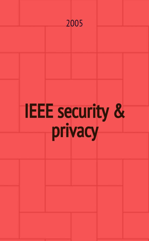 IEEE security & privacy : Building confidence in a networked world. Vol.3, №1
