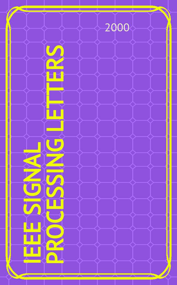 IEEE signal processing letters : A publ. of the IEEE signal processing soc. Vol.7, №2