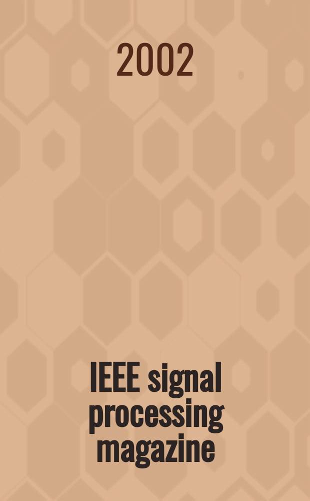 IEEE signal processing magazine : A publ. of the IEEE signal processing soc. Vol.19, №3