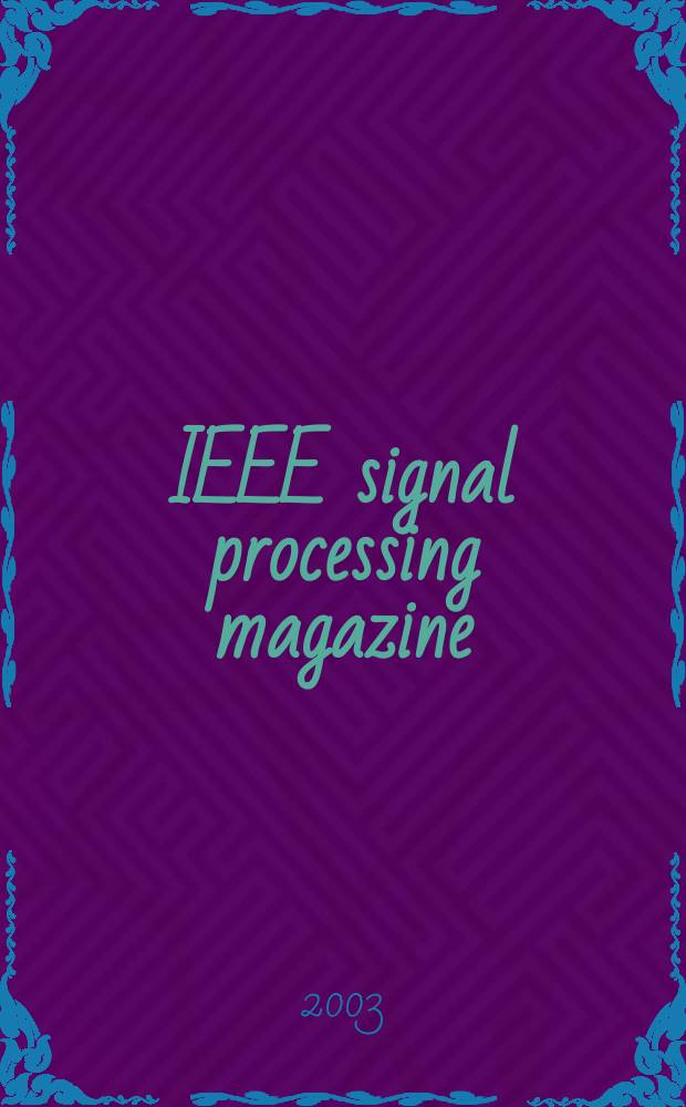 IEEE signal processing magazine : A publ. of the IEEE signal processing soc. Vol.20, №5