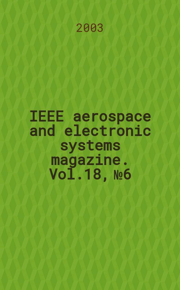IEEE aerospace and electronic systems magazine. Vol.18, №6