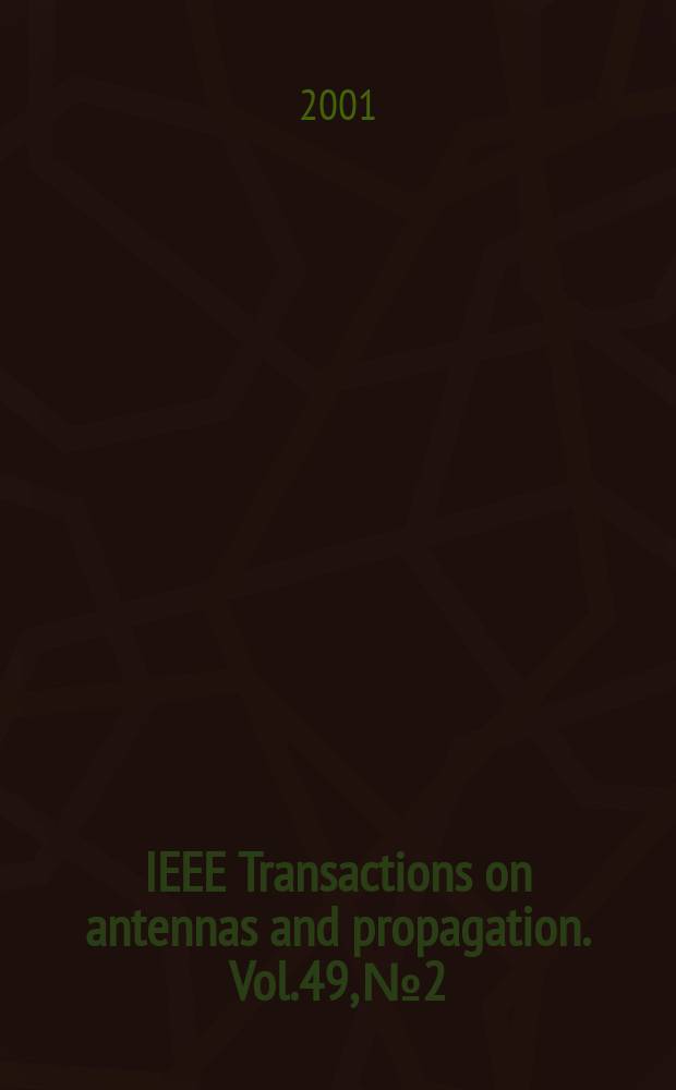 IEEE Transactions on antennas and propagation. Vol.49, №2