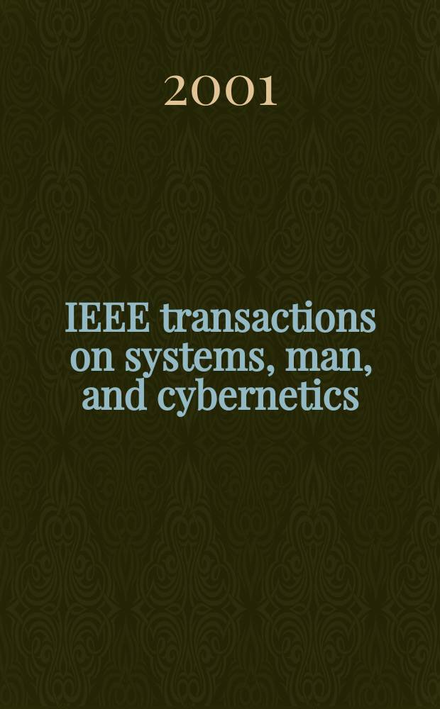 IEEE transactions on systems, man, and cybernetics : A publ. of the IEEE Systems, man, a. cybernetics soc. Vol.31, №3