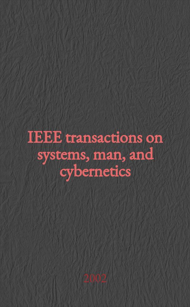 IEEE transactions on systems, man, and cybernetics : A publ. of the IEEE Systems, man, a. cybernetics soc. Vol.32, №3