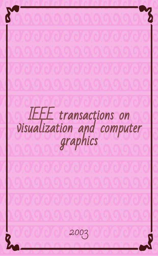 IEEE transactions on visualization and computer graphics : A publ. of the IEEE Computer soc. Vol.9, №2