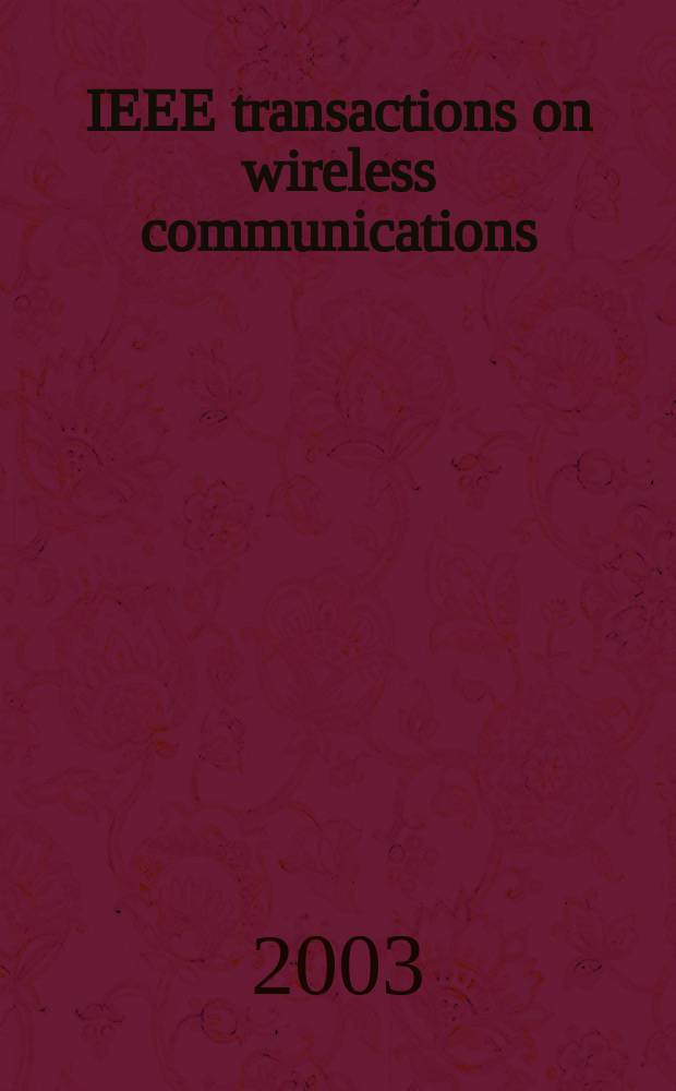 IEEE transactions on wireless communications : A publ. of the IEEE Communications soc. a. the Signal processing soc. Vol.2, №1