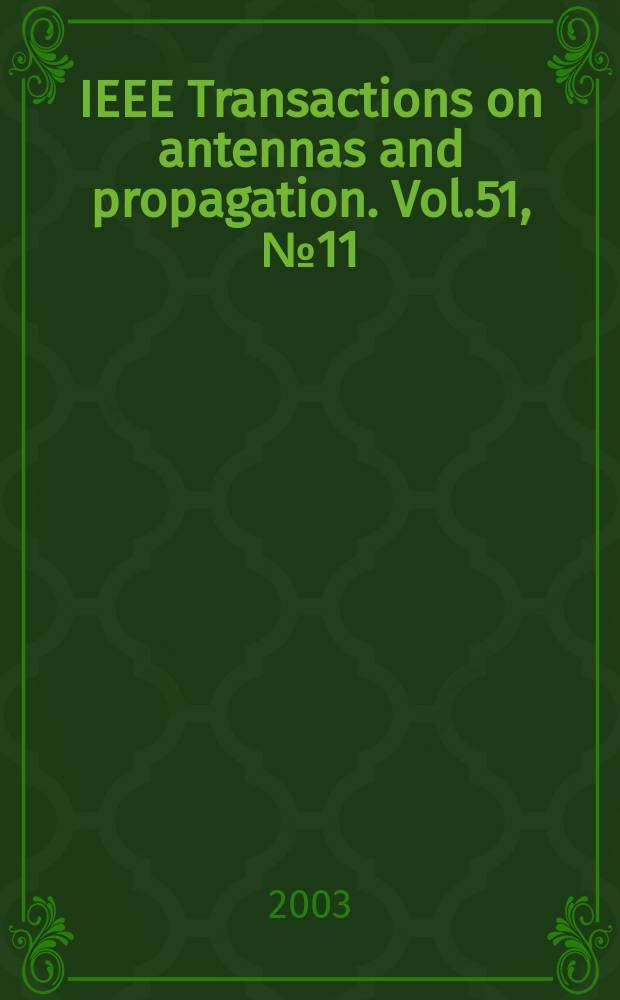 IEEE Transactions on antennas and propagation. Vol.51, №11