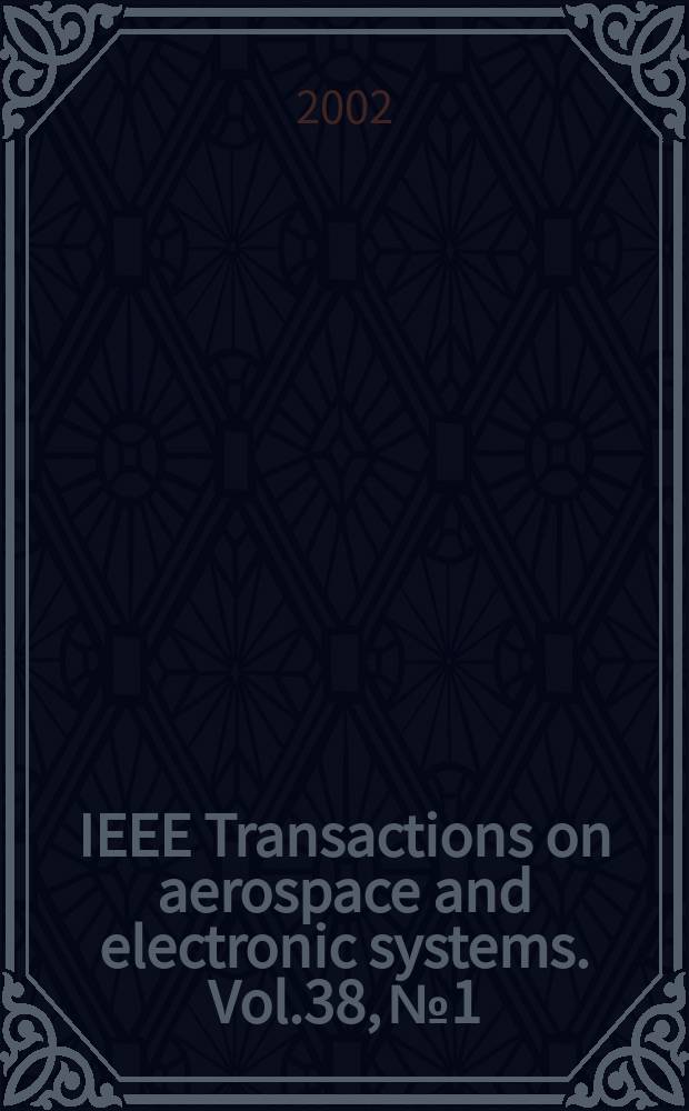 IEEE Transactions on aerospace and electronic systems. Vol.38, №1