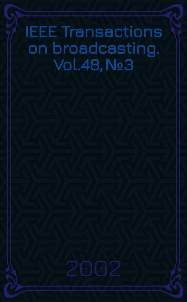 IEEE Transactions on broadcasting. Vol.48, №3