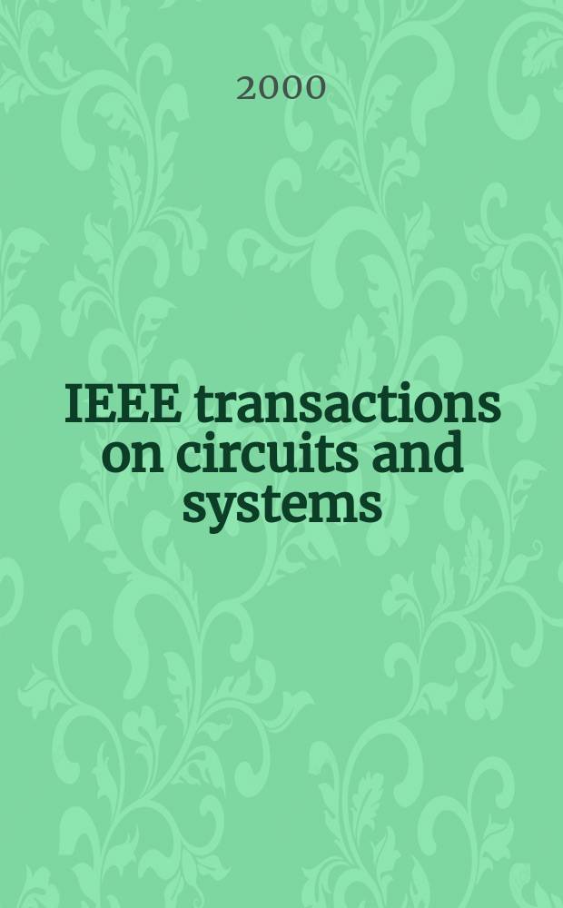 IEEE transactions on circuits and systems : A publ. of the IEEE Circuits a. systems soc. Vol.47, №4