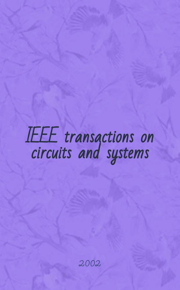 IEEE transactions on circuits and systems : A publ. of the IEEE Circuits a. systems soc. Vol.49, №1