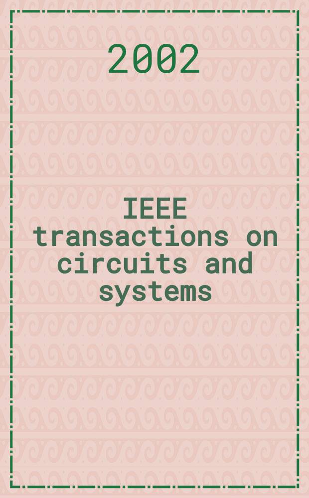 IEEE transactions on circuits and systems : A publ. of the IEEE Circuits a. systems soc. Vol.49, №12