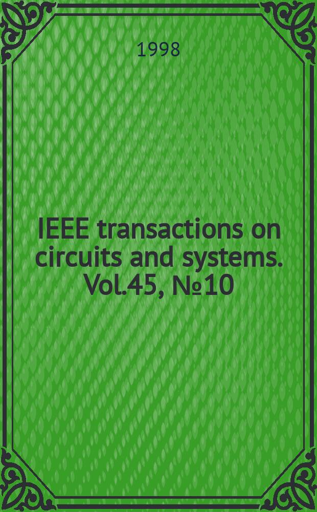 IEEE transactions on circuits and systems. Vol.45, №10 : (Special section on symbolic circuits analysis techniques)