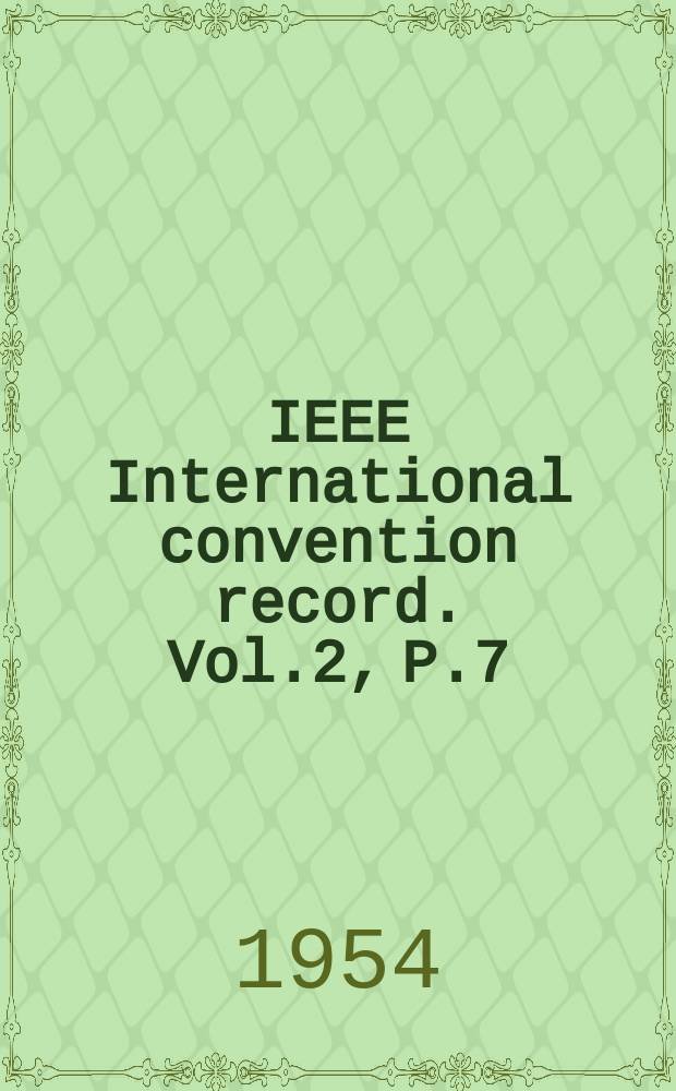 IEEE International convention record. Vol.2, P.7 : (Broadcasting and television)
