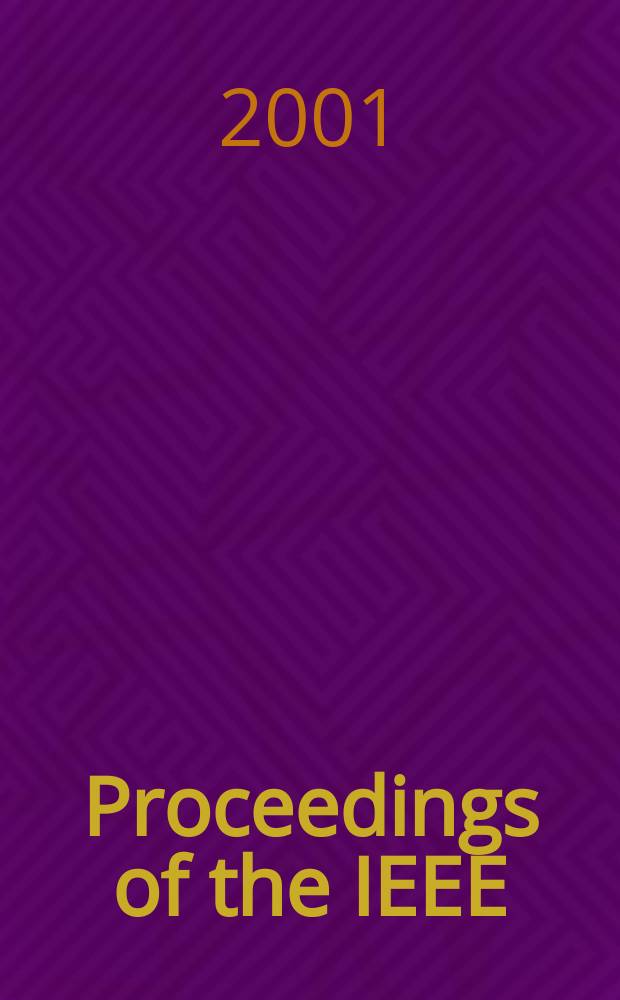 Proceedings of the IEEE : Formerly Proceedings of the IRE Publ. monthly by The Inst. of electrical and electronics engineers. Vol.89, №5