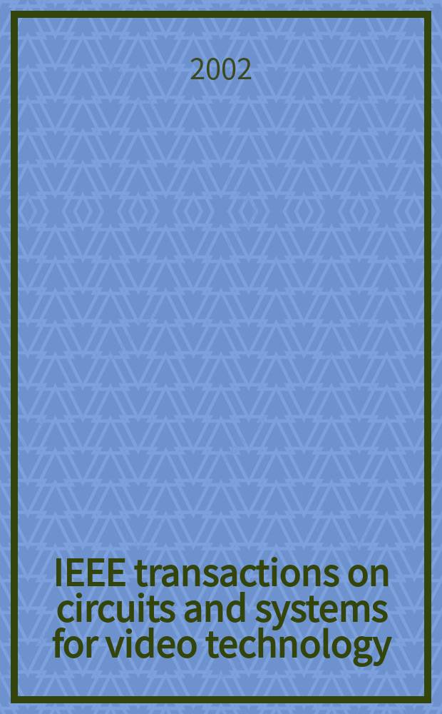 IEEE transactions on circuits and systems for video technology : A publ. of the circuits a. systems soc. Vol.12, №2