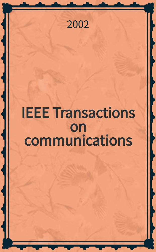 IEEE Transactions on communications : Formerly IEEE transactions on communication technology. Vol.50, №11